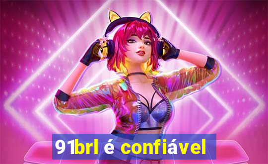 91brl é confiável