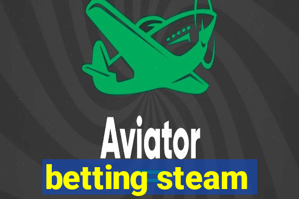 betting steam