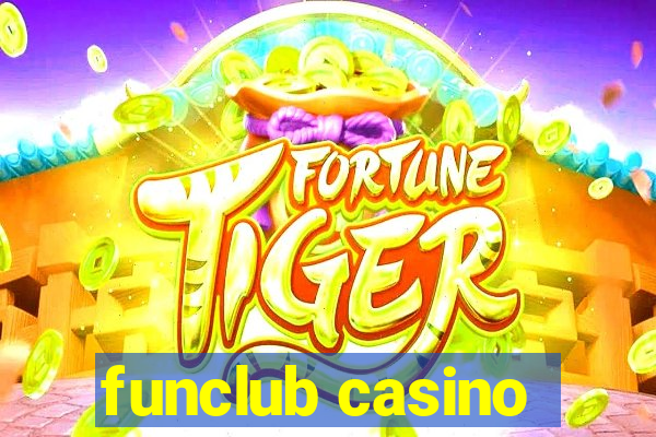 funclub casino