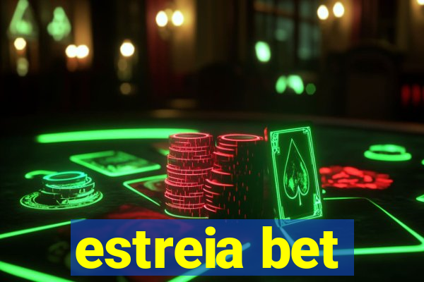 estreia bet