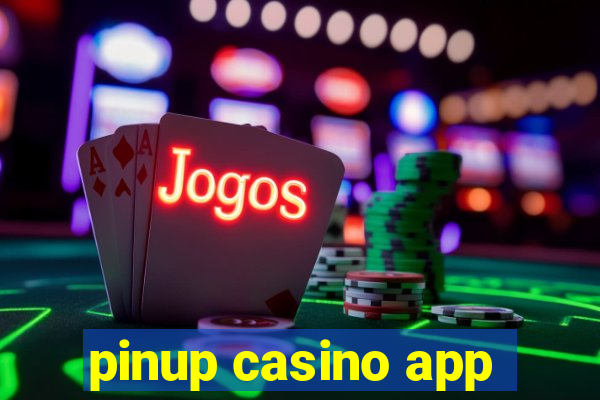 pinup casino app