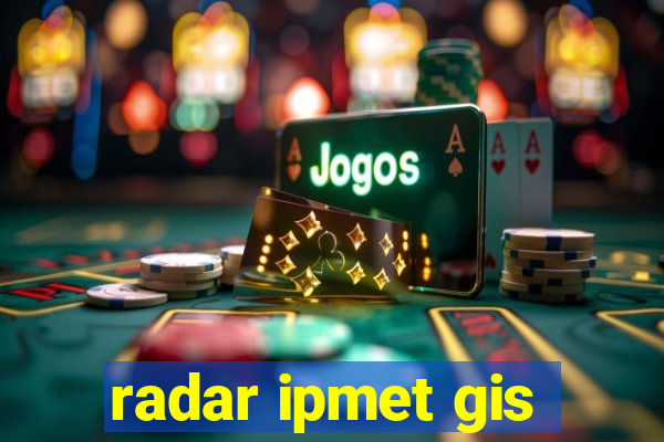 radar ipmet gis