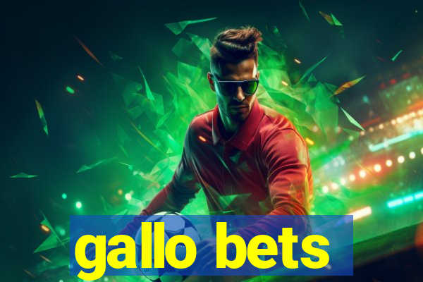 gallo bets