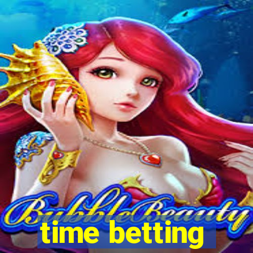 time betting