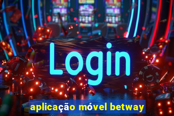 aplicação móvel betway