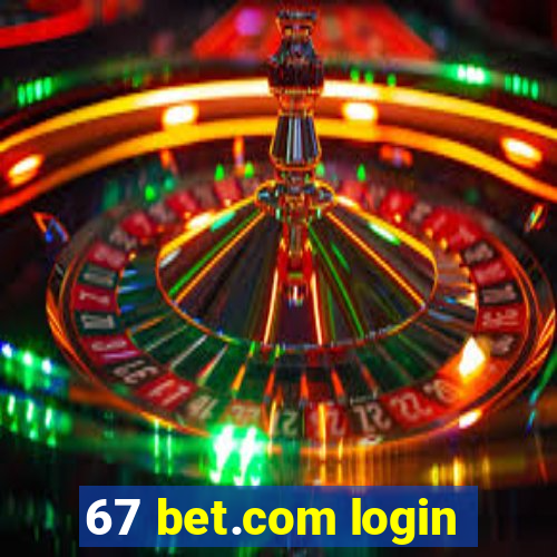 67 bet.com login