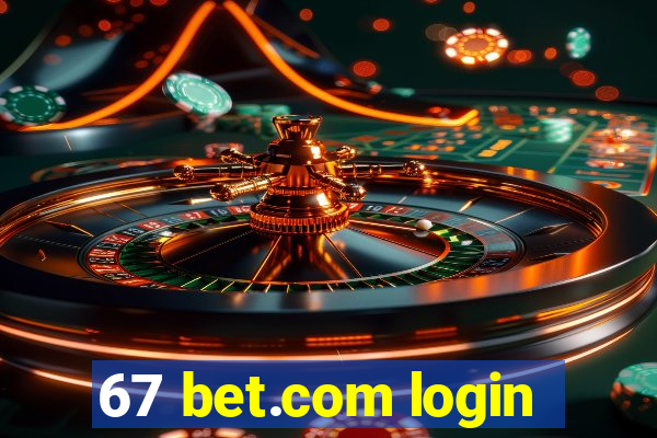 67 bet.com login