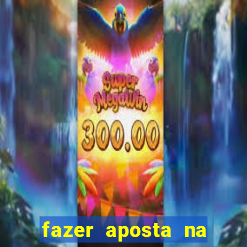 fazer aposta na mega sena