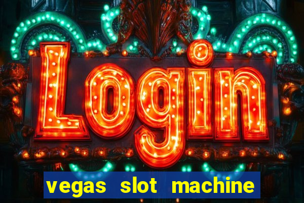 vegas slot machine free games