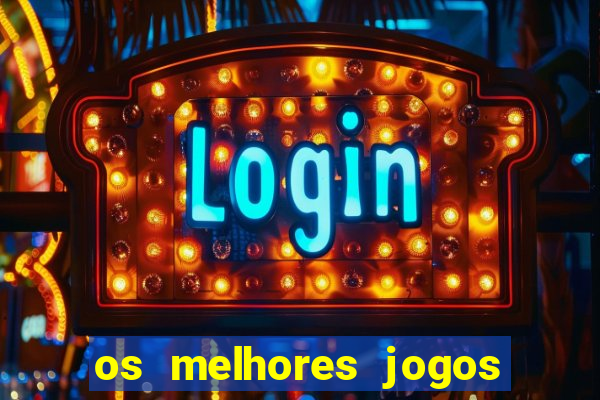 os melhores jogos de aposta