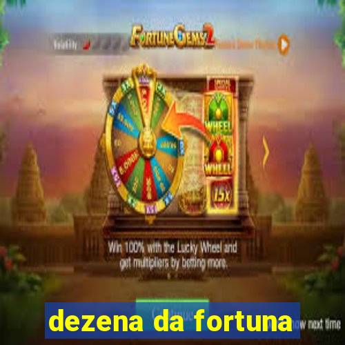 dezena da fortuna