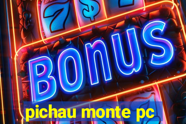 pichau monte pc