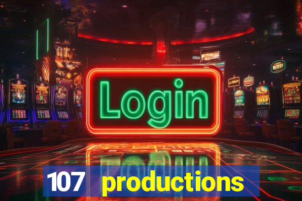 107 productions turning stone casino