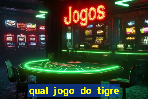 qual jogo do tigre dá b?nus no cadastro