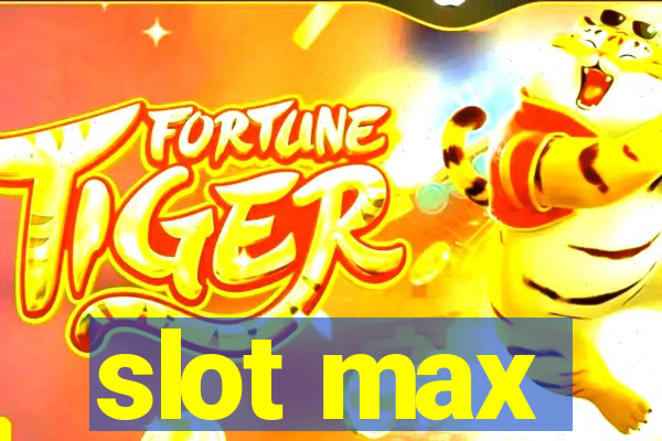 slot max