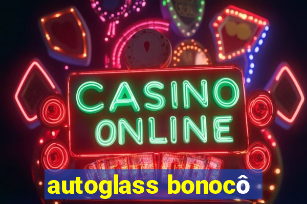 autoglass bonocô