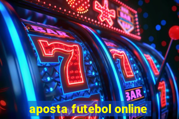 aposta futebol online