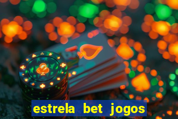 estrela bet jogos de aposta