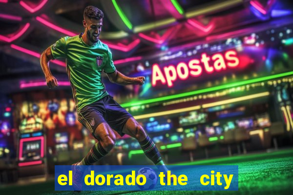 el dorado the city of gold slot free play