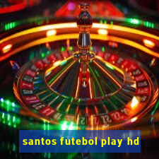 santos futebol play hd