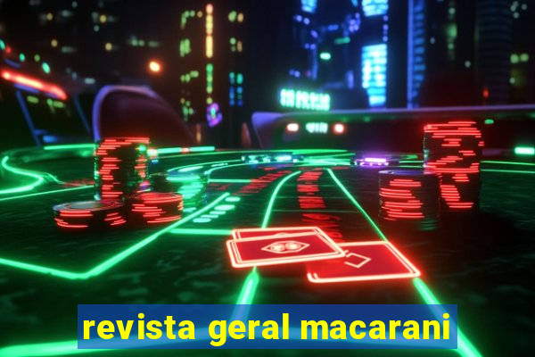 revista geral macarani