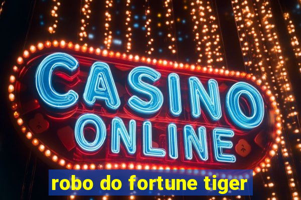 robo do fortune tiger