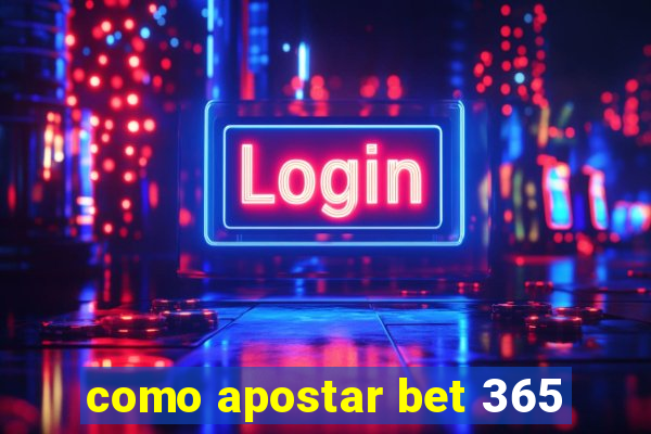 como apostar bet 365