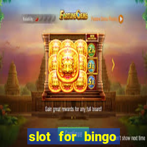 slot for bingo paga mesmo