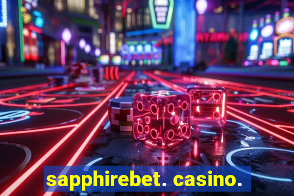 sapphirebet. casino.