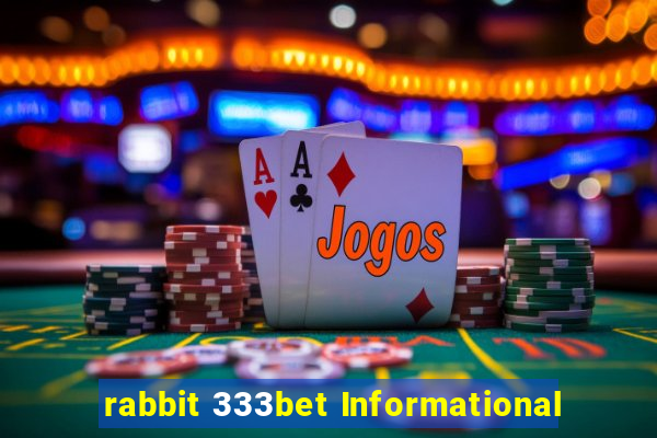 rabbit 333bet Informational