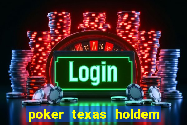 poker texas holdem como jogar