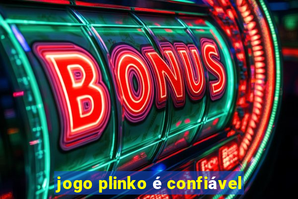 jogo plinko é confiável