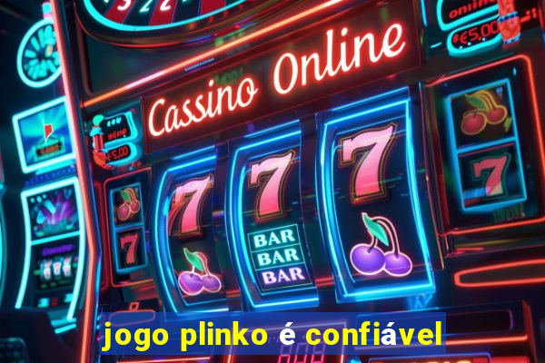 jogo plinko é confiável