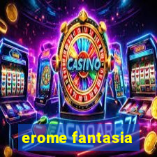 erome fantasia