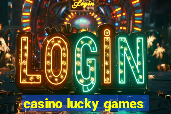 casino lucky games