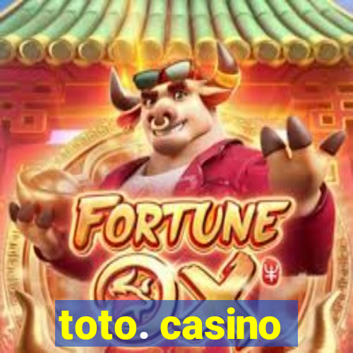 toto. casino