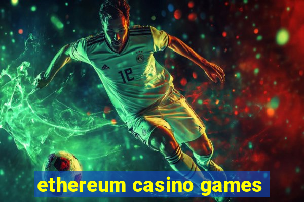 ethereum casino games