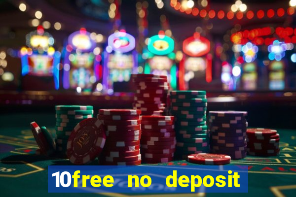 10free no deposit mobile casino