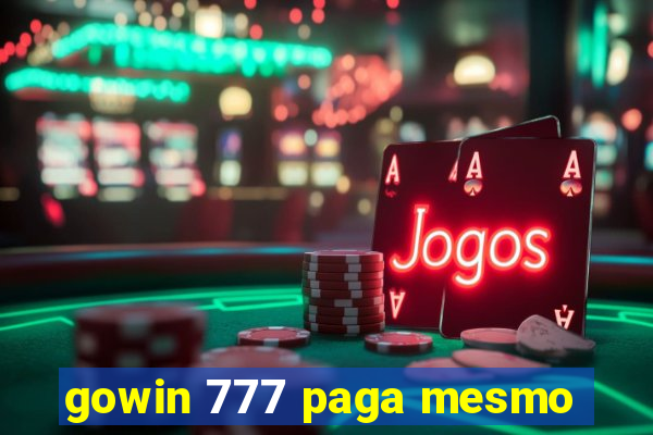 gowin 777 paga mesmo