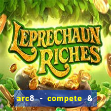 arc8 - compete & win rewards