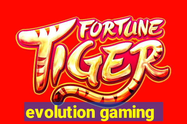 evolution gaming