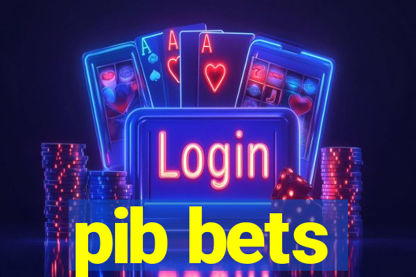 pib bets