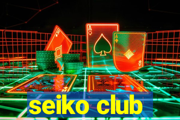 seiko club