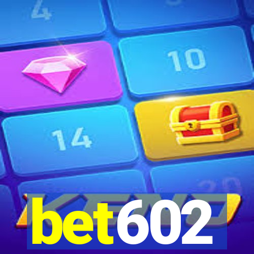 bet602