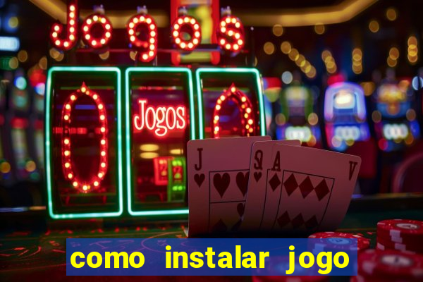 como instalar jogo do tigre