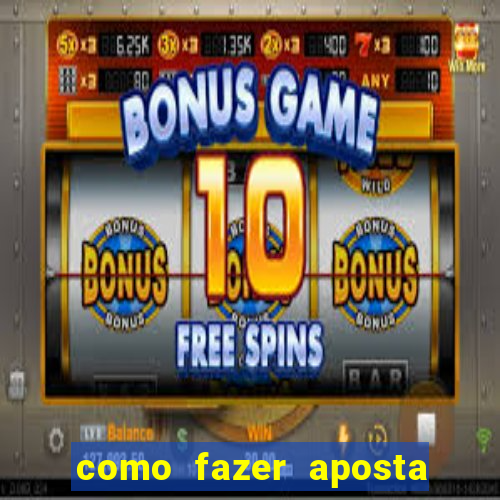 como fazer aposta no sportingbet