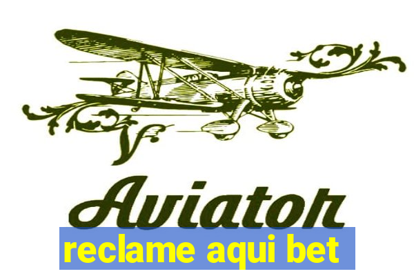 reclame aqui bet