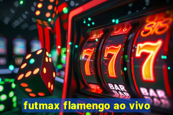 futmax flamengo ao vivo