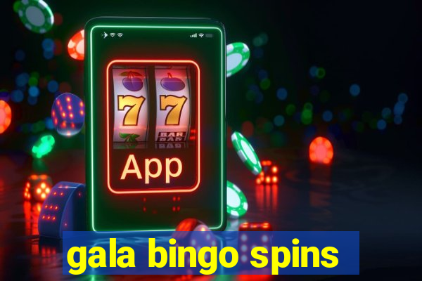 gala bingo spins