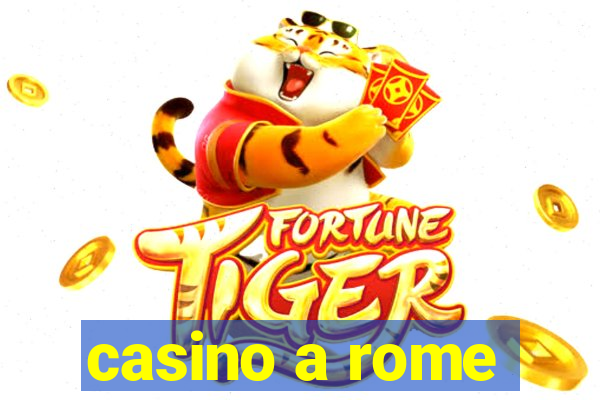 casino a rome